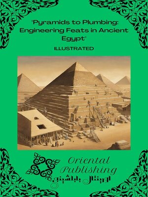 cover image of Pyramids to Plumbing Engineering Feats in Ancient Egypt